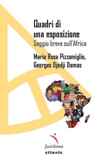 Sguardo sull'Africa. Una prospettiva critica - Maria Rosa Pizzamiglio, Georges Djodji Damas - Libro Fuorilinea 2025, Ottante | Libraccio.it