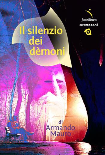 Il silenzio dei démoni - Armando Mauro - Libro Fuorilinea 2025, Cormorani | Libraccio.it