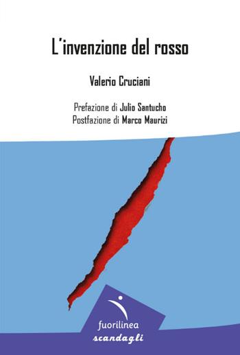 L'invenzione del rosso - Valerio Cruciani - Libro Fuorilinea 2026, Scandagli | Libraccio.it