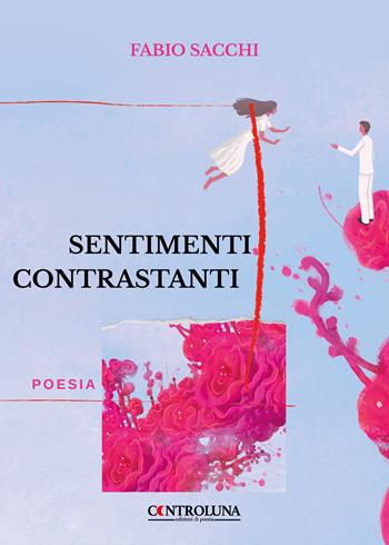 Sentimenti contrastanti - Fabio Sacchi - Libro Controluna 2022 | Libraccio.it