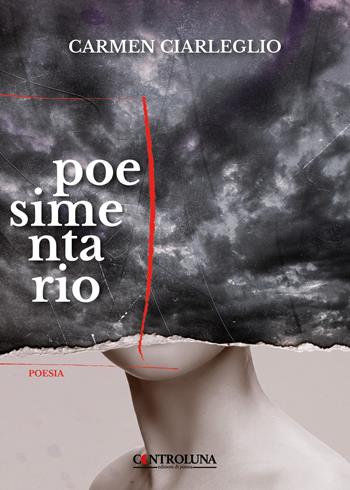 Poesimentario - Carmen Ciarleglio - Libro Controluna 2022 | Libraccio.it