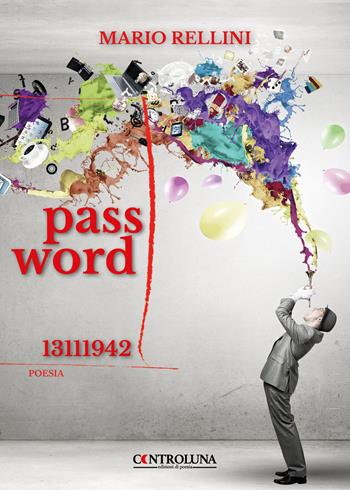 Password 13111942 - Mario Rellini - Libro Controluna 2023 | Libraccio.it