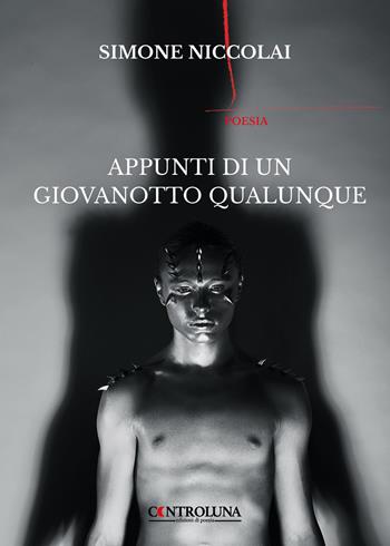 Appunti di un giovanotto qualunque - Simone Niccolai - Libro Controluna 2023 | Libraccio.it