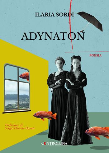 Adynaton - Ilaria Sordi - Libro Controluna 2023 | Libraccio.it
