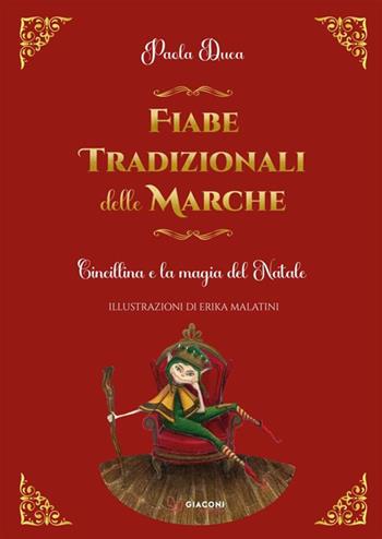 Fiabe tradizionali delle Marche. Cincillina e la magia del Natale - Paola Duca - Libro Giaconi Editore 2023 | Libraccio.it