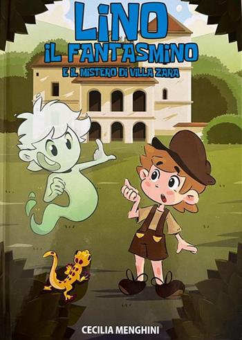 Lino il fantasmino e il mistero di villa Zara - Cecilia Menghini - Libro Giaconi Editore 2023 | Libraccio.it