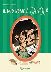 Il mio nome è Carola