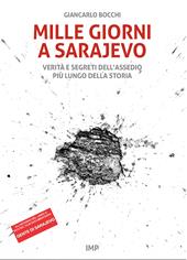 Mille giorni a Sarajevo. Verità e segreti dell’assedio più lungo della storia. Con DVD video