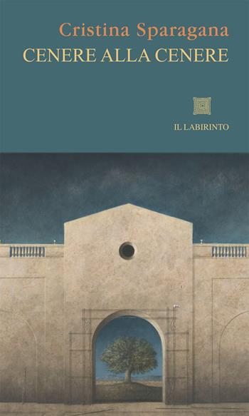 Cenere alla cenere - Cristina Sparagana - Libro Il Labirinto 2024, I Nostoi | Libraccio.it