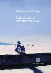 Cronologia dei disinganni. Ediz. integrale