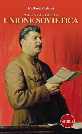 1926. Viaggio in Unione Sovietica - Raffaele Calzini - Libro Storie 2023 | Libraccio.it