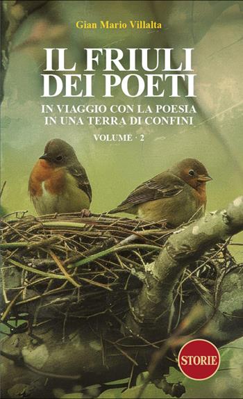 Il Friuli dei poeti. In viaggio con la poesia in una terra di confini. Ediz. illustrata. Vol. 2 - Gian Mario Villalta - Libro Storie 2024, I friulani | Libraccio.it