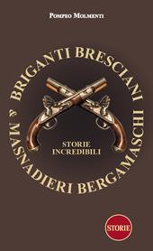 Briganti bresciani & masnadieri bergamaschi