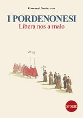 I Pordenonesi. Libera nos a malo
