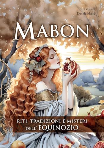 Mabon. Riti, tradizioni e misteri dell'Equinozio  - Libro Phanes Publishing 2025 | Libraccio.it