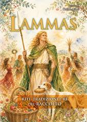 Lammas. Riti, tradizioni e re del raccolto