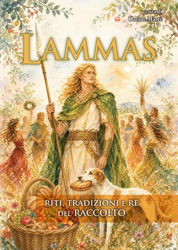 Lammas. Riti, tradizioni e re del raccolto  - Libro Phanes Publishing 2026 | Libraccio.it