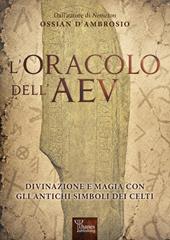 L'oracolo dell'AEV. Divinazione e magia con gli antichi simboli dei celti