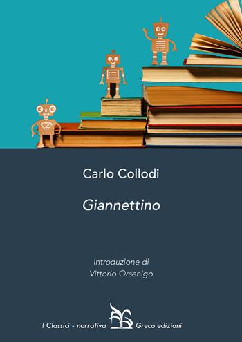 Giannettino - Carlo Collodi - Libro Greco 2024, I classici | Libraccio.it