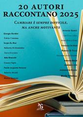 20 autori raccontano 2025. Cambiare è sempre difficile, ma anche motivante