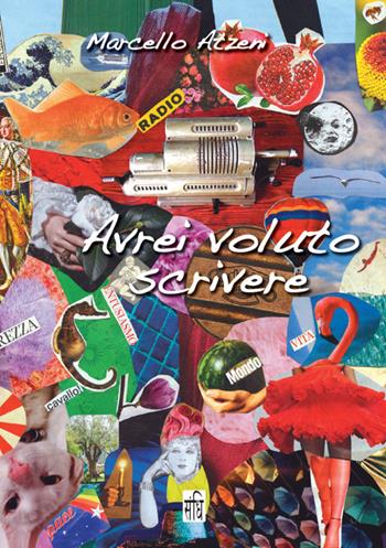 Avrei voluto scrivere - Marcello Atzeni - Libro Sandhi Edizioni 2023 | Libraccio.it