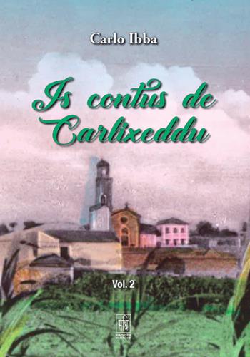 Is contus de Carlixeddu. Vol. 2 - Carlo Ibba - Libro Sandhi Edizioni 2023 | Libraccio.it