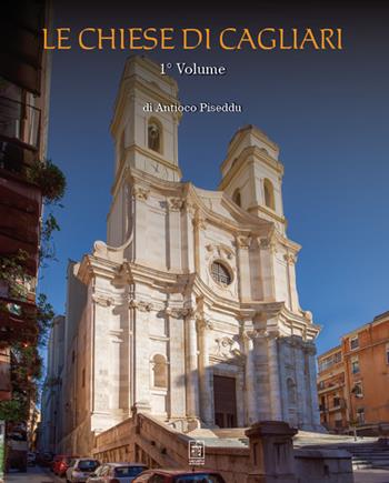 Le chiese di Cagliari - Antioco Piseddu - Libro Sandhi Edizioni 2024 | Libraccio.it