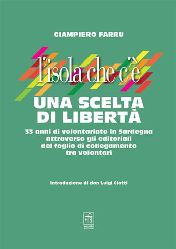 L'isola che c'è. Una scelta di libertà - Giampiero Farru - Libro Sandhi Edizioni 2024 | Libraccio.it