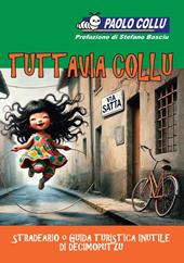 Tuttavia Collu. Stradeario o guida turistica inutile di Decimoputzu