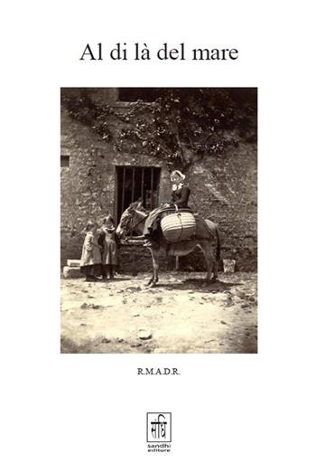 Al di là del mare - R.M.A.D.R. - Libro Sandhi Edizioni 2025 | Libraccio.it