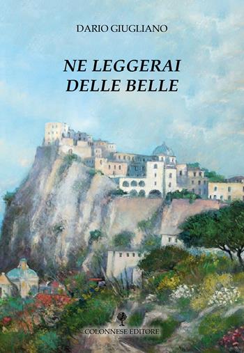 Ne leggerai delle belle - Dario Giugliano - Libro Colonnese 2023, Varia | Libraccio.it
