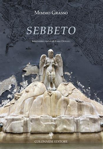 Sebbeto - Mimmo Grasso - Libro Gaetano Colonnese Editore 2024, Varia | Libraccio.it