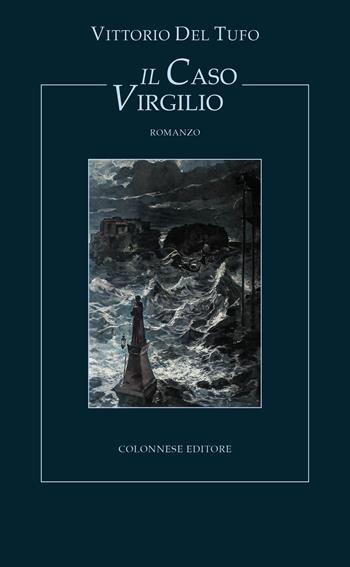 Il caso Virgilio - Vittorio Del Tufo - Libro Colonnese 2024, I nuovi trucioli | Libraccio.it