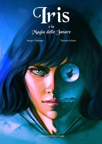Iris e la magia delle janare - Sergio Chianese, T. Iuliano - Libro Colonnese 2024, Varia | Libraccio.it