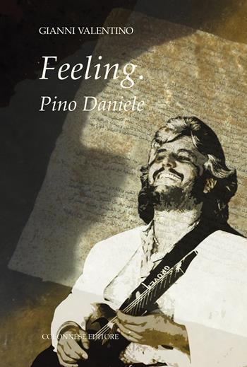 Feeling. Pino Daniele - Gianni Valentino - Libro Colonnese 2025, Contemporanea | Libraccio.it