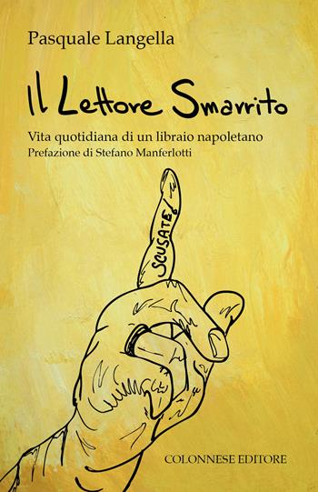 Il lettore smarrito. Vita quotidiana di un libraio napoletano - Pasquale Langella - Libro Colonnese 2025, Passaggi | Libraccio.it