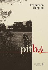 Pitbà. Di sentieri, di segni e altre didascalie. Ediz. speciale