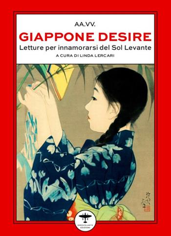 Giappone desire. Letture per innamorarsi del Sol Levante  - Libro Idrovolante Edizioni 2023 | Libraccio.it