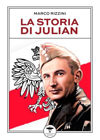 La storia di Julian - Marco Rizzini - Libro Idrovolante Edizioni 2023 | Libraccio.it