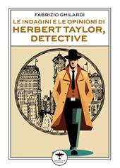 Le indagini e le opinioni di Herbert Taylor, detective