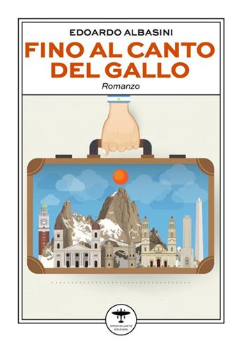 Fino al canto del gallo - Edoardo Albasini - Libro Idrovolante Edizioni 2024 | Libraccio.it