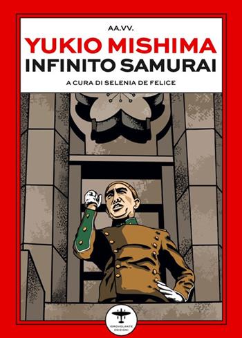 Yukio Mishima. Infinito samurai  - Libro Idrovolante Edizioni 2024 | Libraccio.it