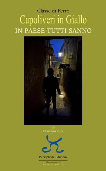 Capoliveri in giallo. In paese tutti sanno  - Libro Persephone 2023, Elba sconosciuta. Narrativa | Libraccio.it