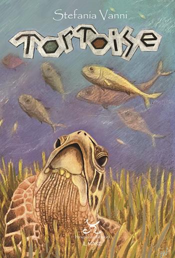 Tortoise - Stefania Vanni - Libro Persephone 2024, Il mare | Libraccio.it