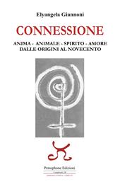 Connessione. Anima-animale-spirito-amore. Dalle origini al Novecento