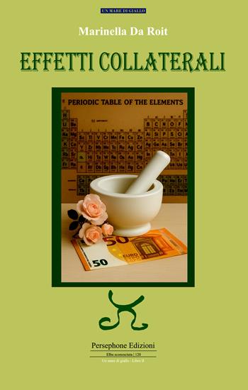 Effetti collaterali - Marinella Da Roit - Libro Persephone 2026, Elba sconosciuta | Libraccio.it