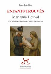 Enfants trouvés. Marianna Douval e l'infanzia abbandonata nell'Elba francese