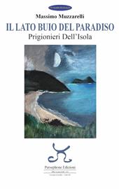 Il lato buio del paradiso. Prigionieri dell'isola. Ediz. illustrata