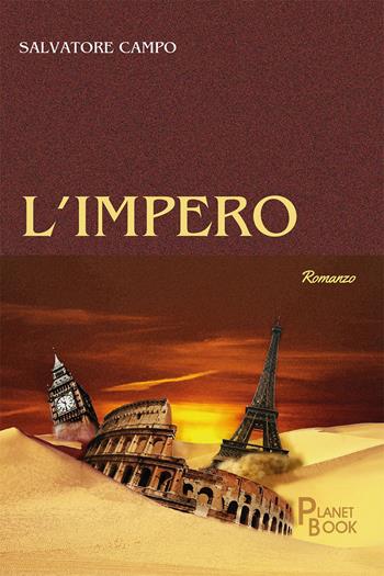 L'Impero - Salvatore Campo - Libro Planet Book 2023 | Libraccio.it
