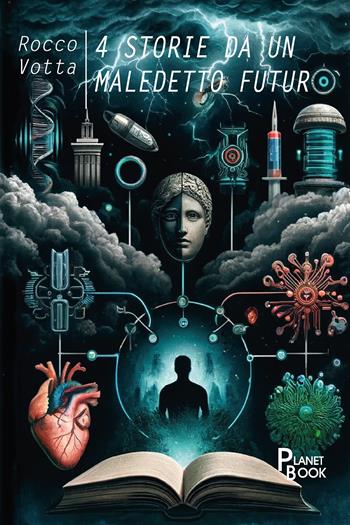 4 storie da un maledetto futuro - Rocco Votta - Libro Planet Book 2024 | Libraccio.it